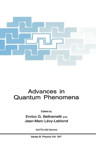 Advances in Quantum Phenomena (NATO Science Series B: Physics)