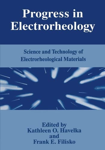 Progress in Electrorheology: Science and Technology of Electrorheological Materials