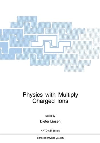 Physics with Multiply Charged Ions (NATO Science Series B:, 348)