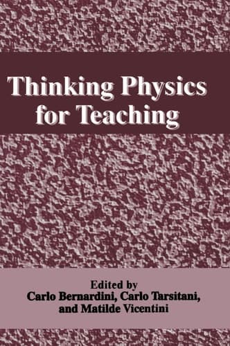Thinking Physics for Teaching (NATO Asi Series A. Life Sciences; 283)