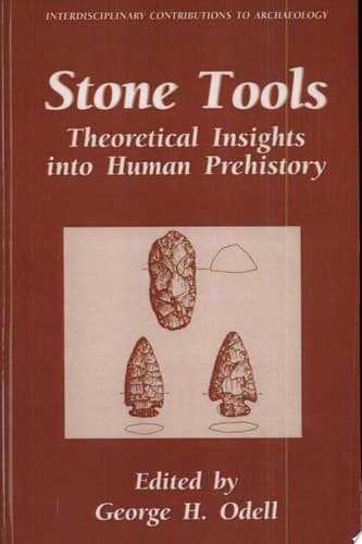 Stone Tools Theoretical Insights Into Human Prehistory