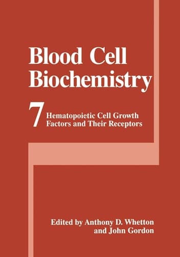 Blood Cell Biochemistry: Hematopoietic Cell Growth Factors and Their Receptors (Blood Cell Biochemistry, 7)