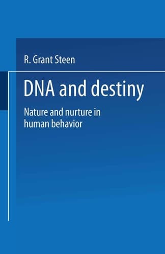 DNA and Destiny: Nature and Nurture in Human Behavior