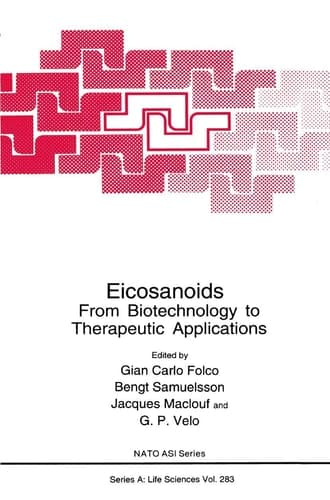 Eicosanoids: From Biotechnology to Therapeutic Applications (NATO Science Series A:, 283)