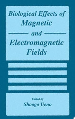 Biological Effects of Magnetic and Electromagnetic Fields