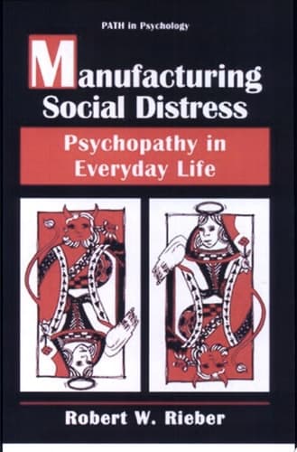 Manufacturing Social Distress Psychopathy in Everyday Life