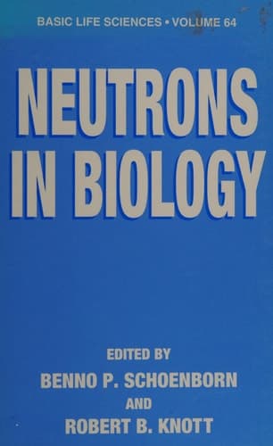 Neutrons in Biology (Basic Life Sciences, 64)