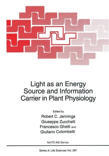 Light as an Energy Source and Information Carrier in Plant Physiology (Nato Science Series A:)