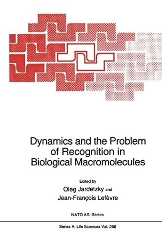 Dynamics and the Problem of Recognition in Biological Macromolecules (NATO ASI Series)