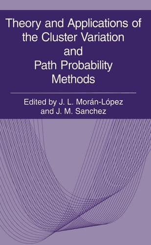 Theory and Applications of the Cluster Variation and Path Probability Methods (Aging)