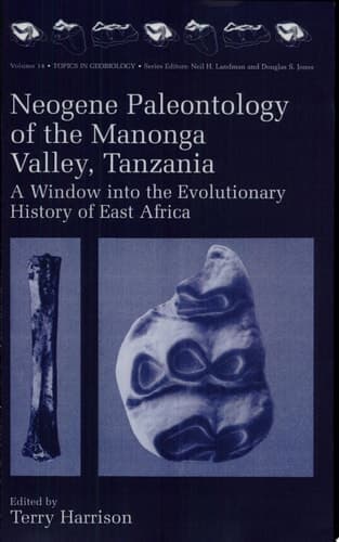 Neogene Paleontology of the Manonga Valley, Tanzania A Window into the Evolutionary History of East Africa