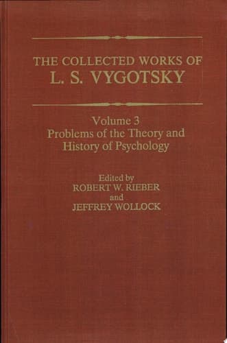 The Collected Works of L. S. Vygotsky Problems of the Theory and History of Psychology