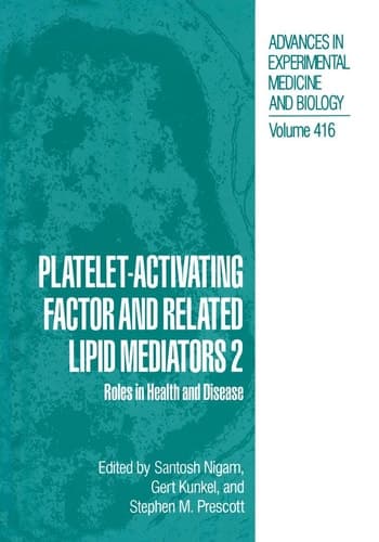 Platelet-Activating Factor and Related Lipid Mediators 2 Roles in Health and Disease