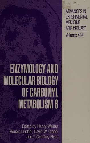 Enzymology and Molecular Biology of Carbonyl Metabolism 6