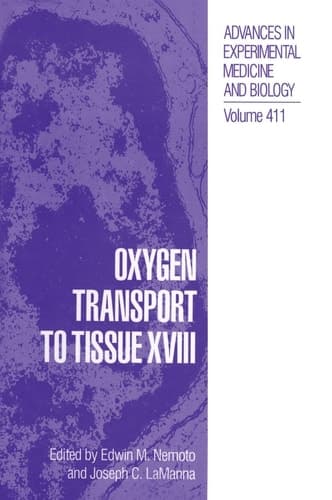 Oxygen Transport to Tissue XVIII (Advances in Experimental Medicine & Biology (Springer))