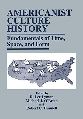 Americanist Culture History Fundamentals of Time, Space, and Form