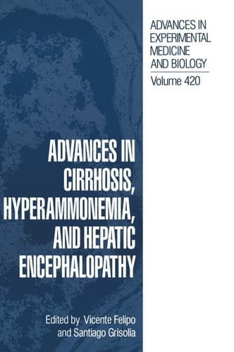 Advances in Cirrhosis, Hyperammonemia, and Hepatic Encephalopathy