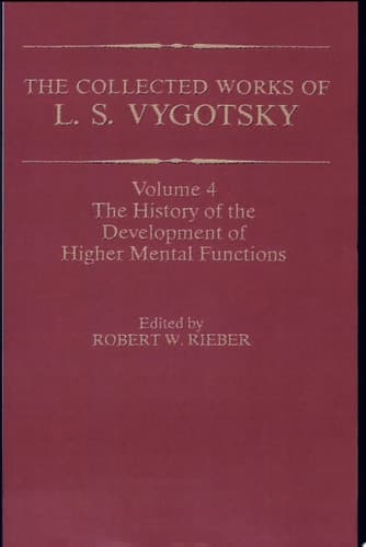 The Collected Works of L. S. Vygotsky The History of the Development of Higher Mental Functions