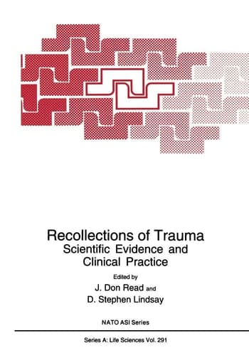 Recollections of Trauma: Scientific Evidence and Clinical Practice (Nato Science Series A:)