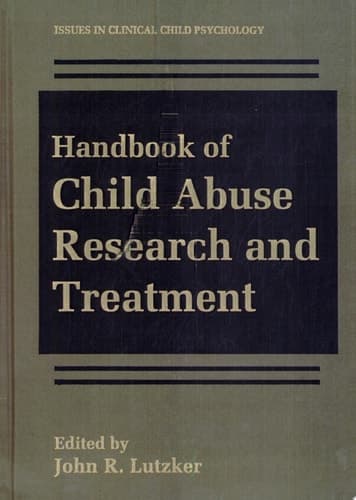 Handbook of Child Abuse Research and Treatment