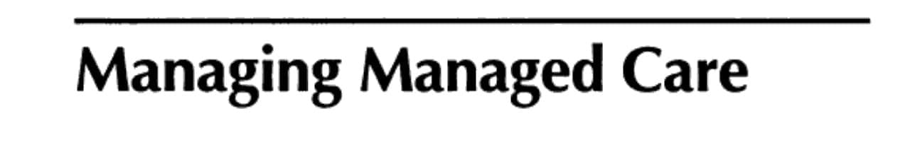Managing Managed Care