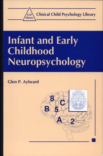 Infant and Early Childhood Neuropsychology