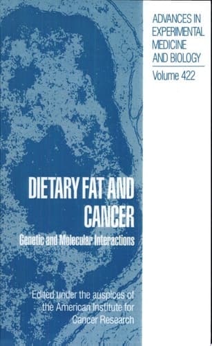 Dietary Fat and Cancer Genetic and Molecular Interactions