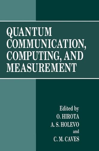 Quantum Communication, Computing, and Measurement (NATO Asi Series)