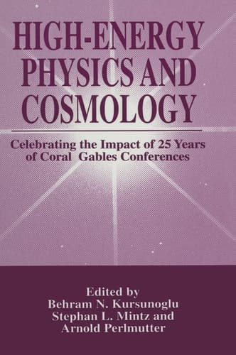 High-Energy Physics and Cosmology: Celebrating the Impact of 25 Years of Coral Gables Conferences (Crosscurrents in African Amer.Hist.; 1)