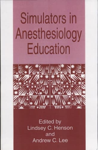 Simulators in Anesthesiology Education