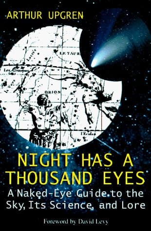 Night Has a Thousand Eyes: A Naked-Eye Guide to the Sky, Its Science, and Lore