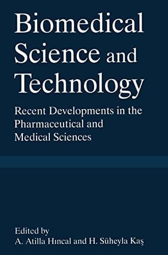 Biomedical Science and Technical Technology: Recent Developments in the Pharmaceutical and Medical Sciences