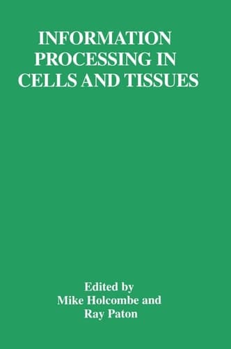 Information Processing in Cells and Tissues (Plenum Series on Stress and Coping)