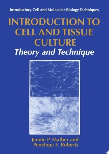 Introduction to Cell and Tissue Culture Theory and Technique