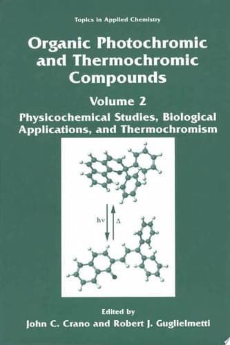 Organic Photochromic and Thermochromic Compounds Volume 2: Physicochemical Studies, Biological Applications, and Thermochromism