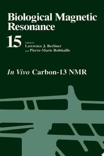 Biological Magnetic Resonance In Vivo Carbon-13 NMR