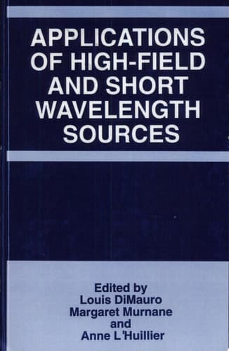 Applications of High-Field and Short Wavelength Sources