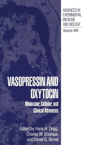 Vasopressin and Oxytocin Molecular, Cellular, and Clinical Advances