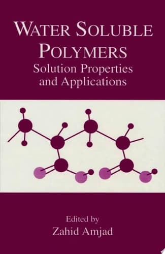 Water Soluble Polymers Solution Properties and Applications