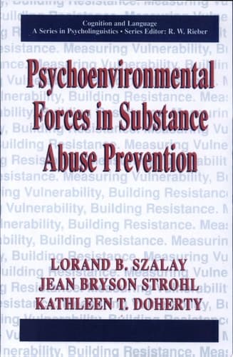 Psychoenvironmental Forces in Substance Abuse Prevention