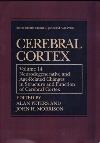 Cerebral Cortex Neurodegenerative and Age-Related Changes in Structure and Function of Cerebral Cortex