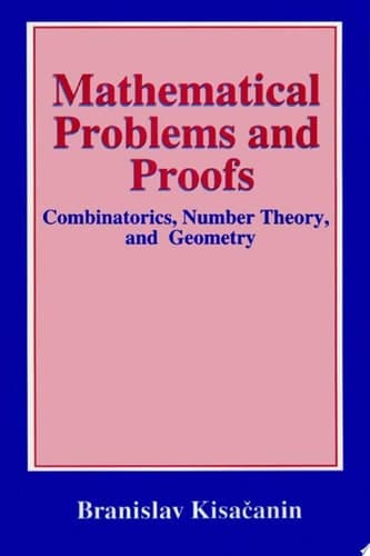 Mathematical Problems and Proofs Combinatorics, Number Theory, and Geometry