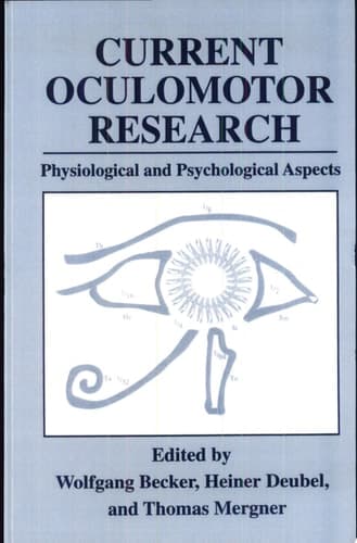 Current Oculomotor Research Physiological and Psychological Aspects