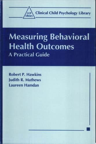 Measuring Behavioral Health Outcomes A Practical Guide