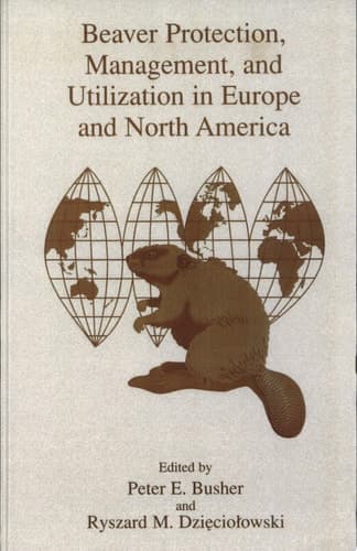 Beaver Protection, Management, and Utilization in Europe and North America