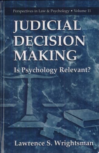 Judicial Decision Making Is Psychology Relevant?