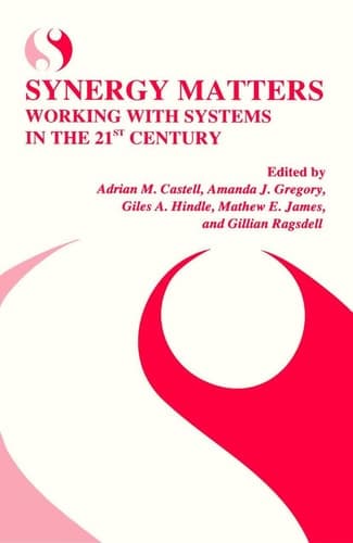Synergy Matters - Working with Systems in the 21st Century
