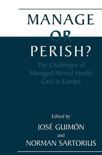 Manage or Perish? The Challenges of Managed Mental Health Care in Europe