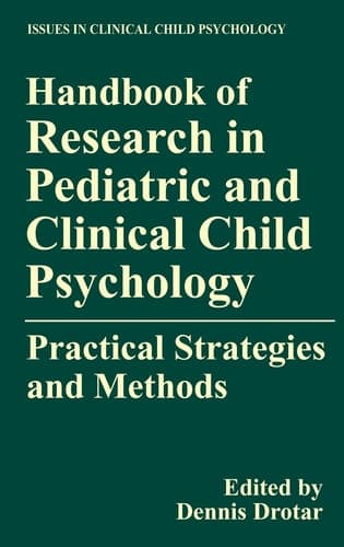Handbook of Research in Pediatric and Clinical Child Psychology Practical Strategies and Methods