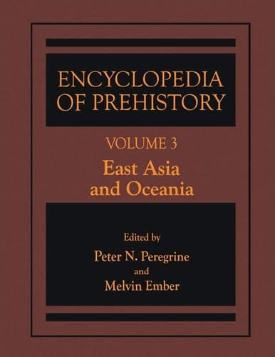 Encyclopedia of Prehistory Volume 3: East Asia and Oceania